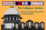 The Collegium System: Balancing Judicial Independence and Accountability