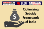 Optimizing Subsidy Framework of India