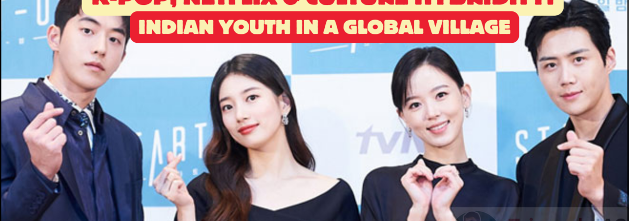 K-Pop, Netflix & Culture Hybridity: Indian Youth in a Global Village by Vikash Ranjan sir at Triumph IAS, UPSC Sociology Optional