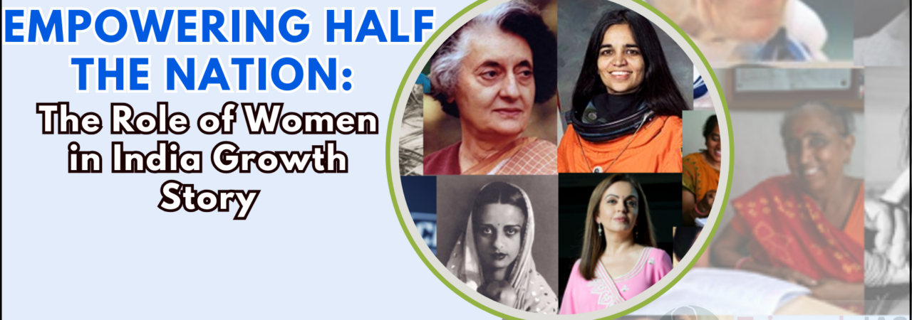 Empowering Half the Nation: The Role of Women in India’s Growth Story