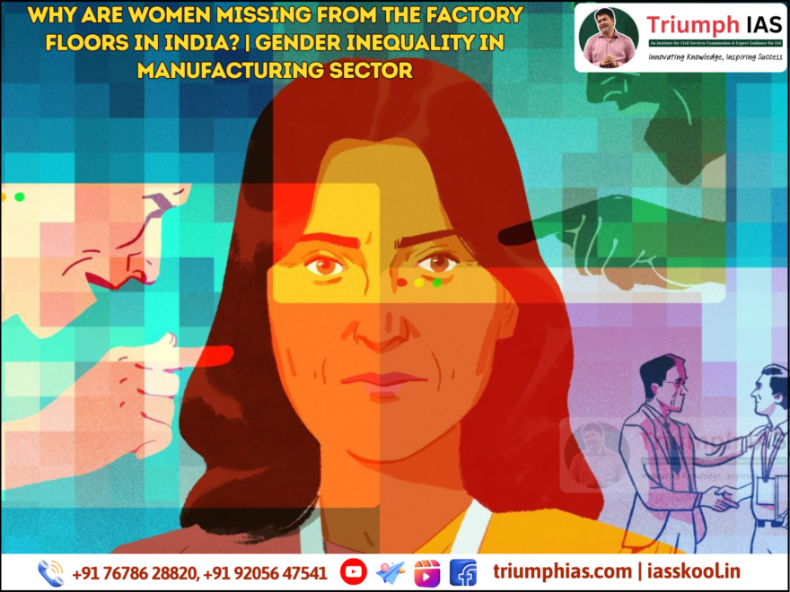 Why Are Women Missing from the Factory Floors in India? | Gender Inequality in Manufacturing Sector by Vikash Ranjan sir at TriumphIAS, UPSC Sociology Optional