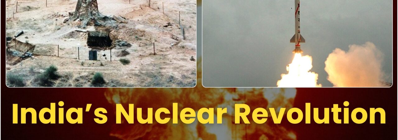 India’s Nuclear Revolution: From Pokhran to Global Strategic Autonomy