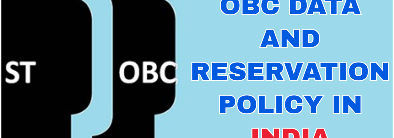 OBC Data and Reservation Policy in India