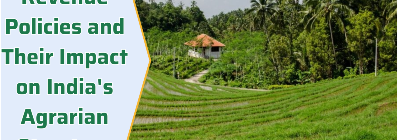 Land Revenue Policies and Their Impact on India's Agrarian Structure