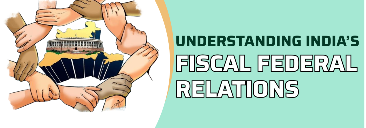 Understanding India’s Fiscal Federal Relations