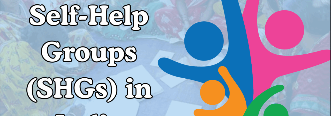 Self-Help Groups (SHGs) in India