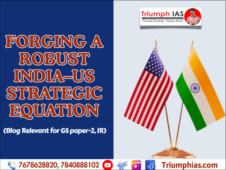 Forging a Robust India-US Strategic Equation