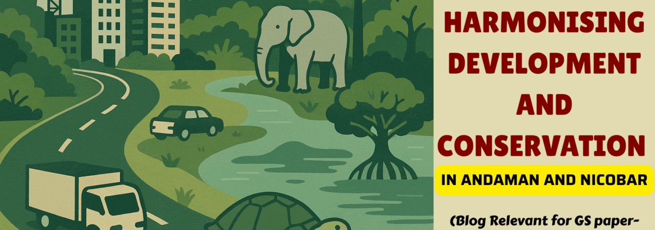 Harmonising Development and Conservation in Andaman and Nicobar