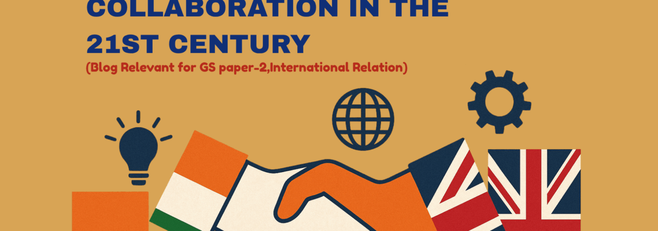 Reimagining India-UK Collaboration in the 21st Century