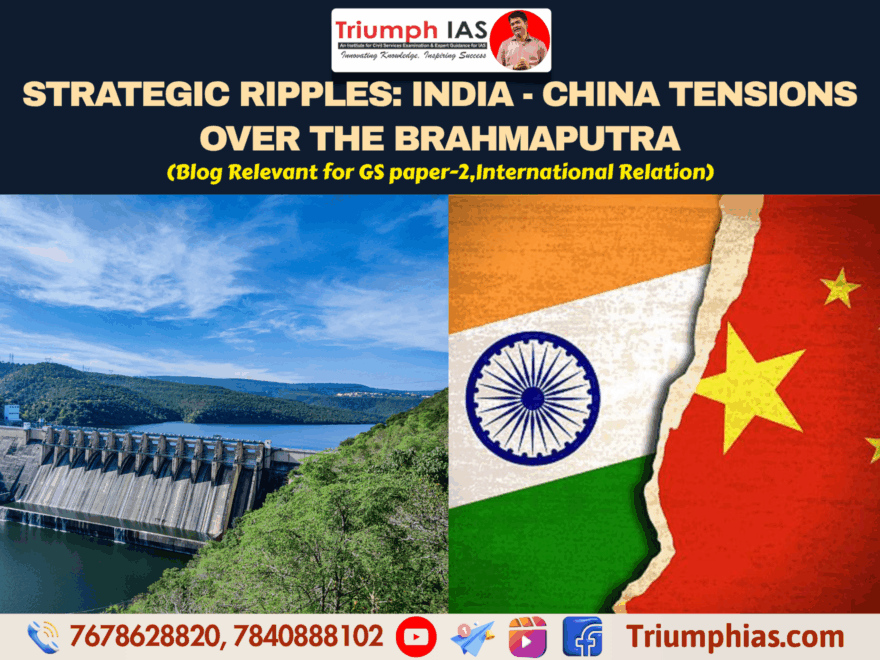 Strategic Ripples: India-China Tensions over the Brahmaputra