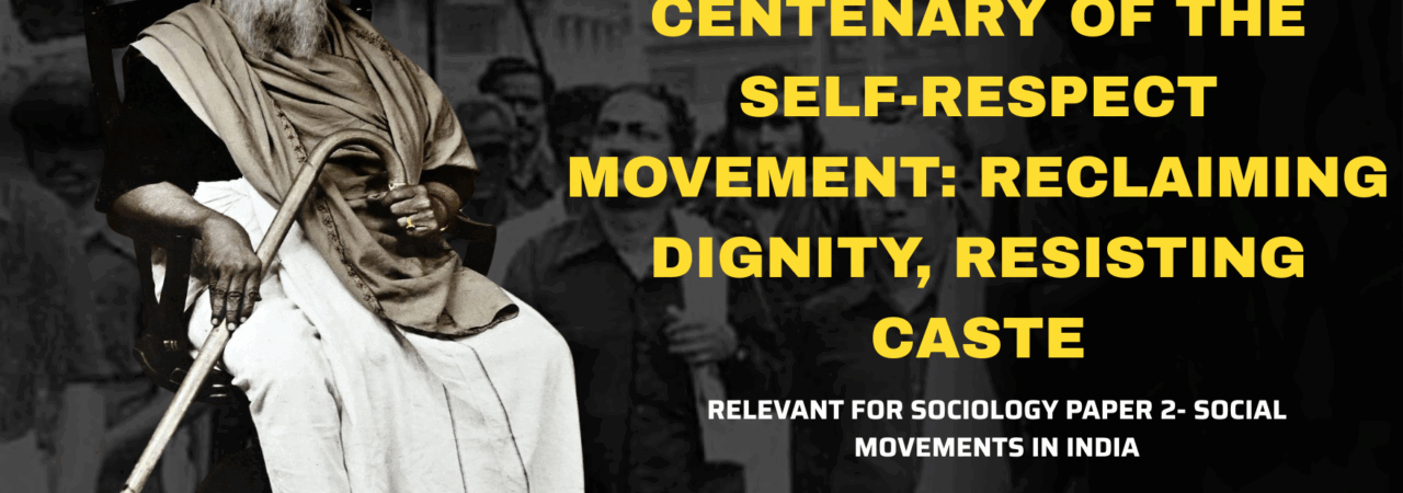 Centenary of the Self-Respect Movement: Reclaiming Dignity, Resisting Caste