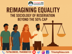 Reimagining Equality: The Sociology of Reservation beyond the 50% Cap