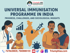 Universal Immunisation Programme in India: Progress, Challenges, and Sociological Insights