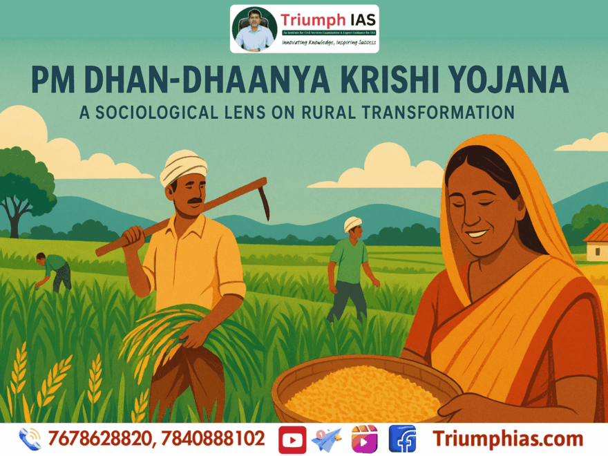 PM Dhan-Dhaanya Krishi Yojana: A Sociological Lens on Rural Transformation