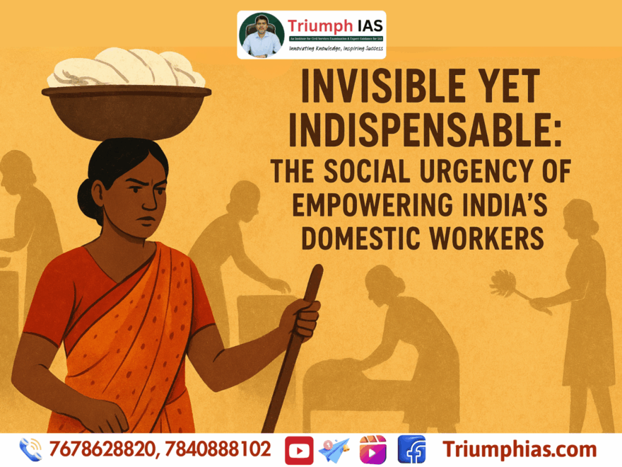 Invisible Yet Indispensable: The Social Urgency of Empowering India’s Domestic Workers