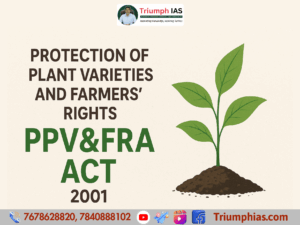 Protection of Plant Varieties and Farmers’ Rights (PPV&FRA) Act, 2001