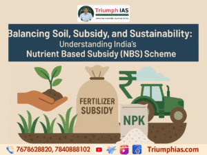 Balancing Soil, Subsidy, and Sustainability: Understanding India’s Nutrient Based Subsidy (NBS) Scheme