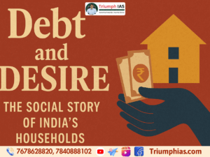Debt and Desire: The Social Story of India’s Households