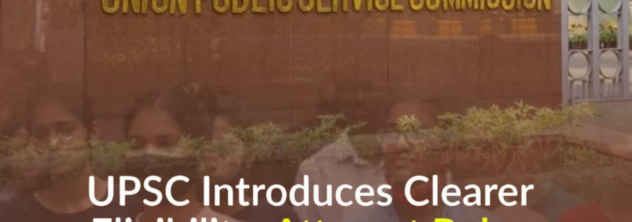 The Union Public Service Commission (UPSC) has introduced clearer and more detailed rules for the Civil Services Examination (CSE) 2026