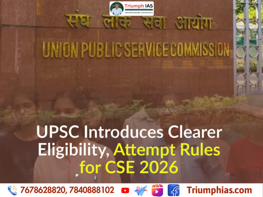 The Union Public Service Commission (UPSC) has introduced clearer and more detailed rules for the Civil Services Examination (CSE) 2026