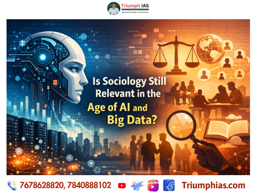 Is sociology still relevant in the era of AI and Big Data? Explore how sociological perspectives help understand algorithms, inequality, surveillance, and social change—essential for UPSC Sociology Optional.