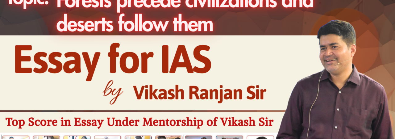 Forests precede civilizations and deserts follow them