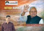 Nitish Kumar: Governance, Pragmatism, and the Politics of Adaptation | Vikash Ranjan | Triumph IAS