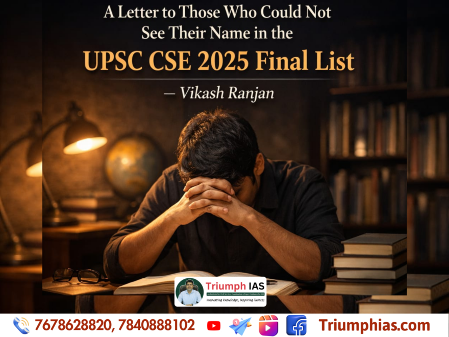 A Letter to Those Who Could Not See Their Name in the UPSC CSE 2025 Final List – Vikash Ranjan