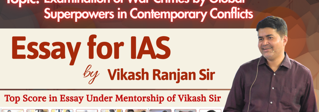 War, Power, and Impunity: A Critical Examination of War Crimes by Global Superpowers in Contemporary Conflicts