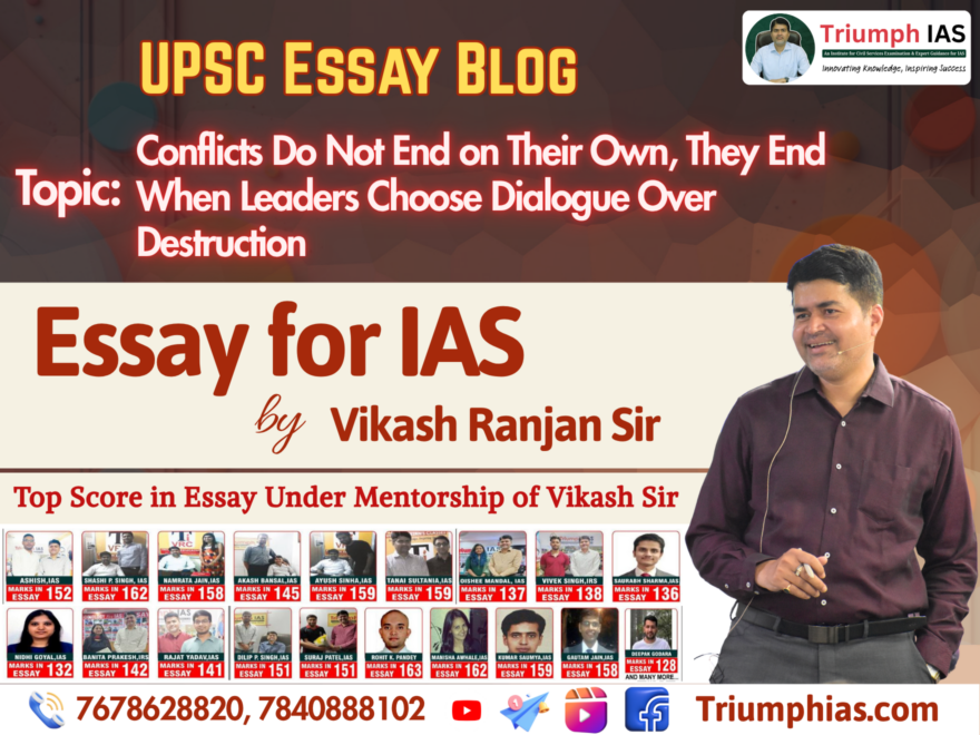 Conflicts Do Not End on Their Own: Leadership, Dialogue & Peace | UPSC Essay
