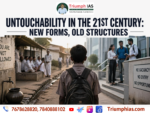 Untouchability in the 21st Century: New Forms and Old Structures | Sociology UPSC