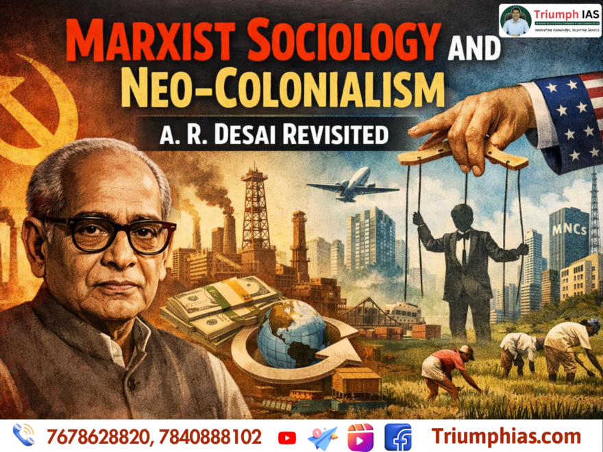 Marxist Sociology and Neo-Colonialism: A. R. Desai Revisited | UPSC Sociology