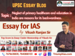 Neglect of Primary Healthcare and Education in India: Reasons for Backwardness | UPSC Essay Analysis