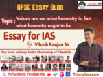 Values are Not What Humanity Is, But What Humanity Ought to Be | Ethics Essay for UPSC