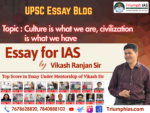 Culture is what we are civilization is what we have