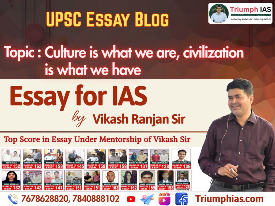 Culture is what we are civilization is what we have