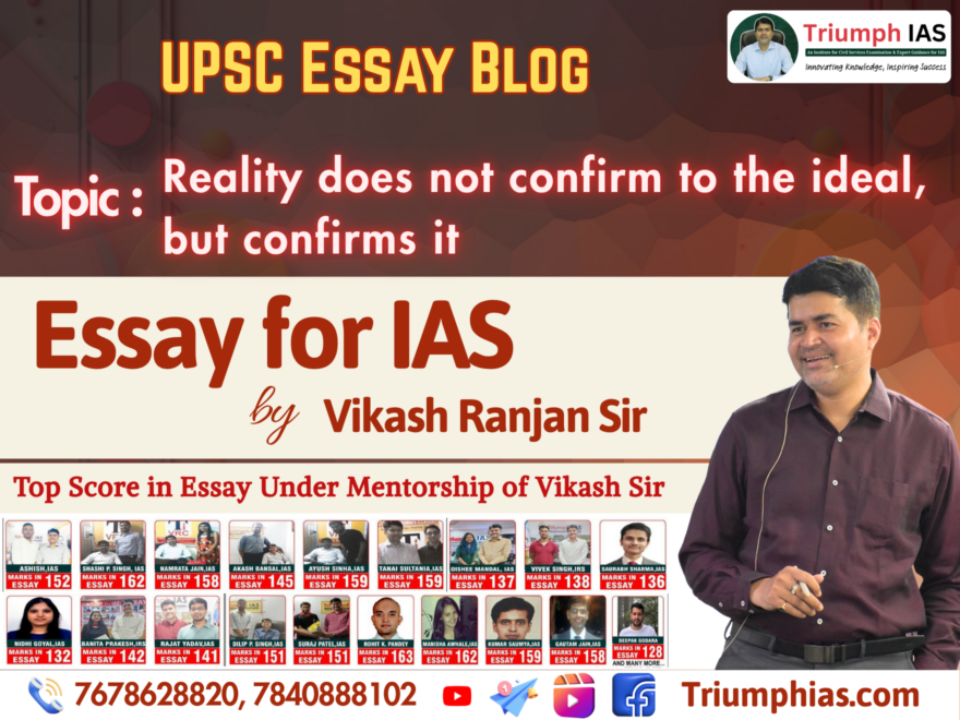 Reality does not confirm to the ideal but confirms it