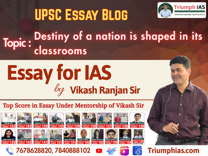 Destiny of a nation is shaped in its classrooms