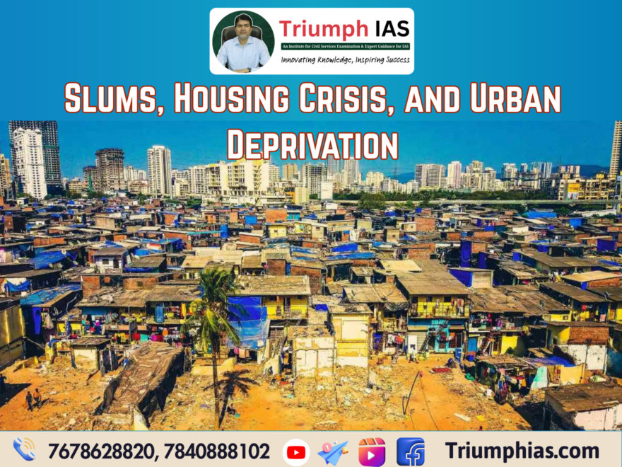 Slums, Housing Crisis, and Urban Deprivation