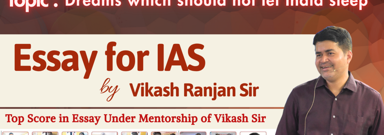 Dreams Which Should Not Let India Sleep | UPSC Essay Model Answer