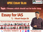 Dreams Which Should Not Let India Sleep | UPSC Essay Model Answer